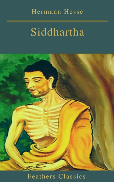 Siddhartha (Best Navigation, Active TOC)(Feathers Classics), EPUB eBook