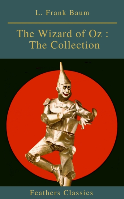 The Wizard of Oz : The Collection (Feathers Classics), EPUB eBook