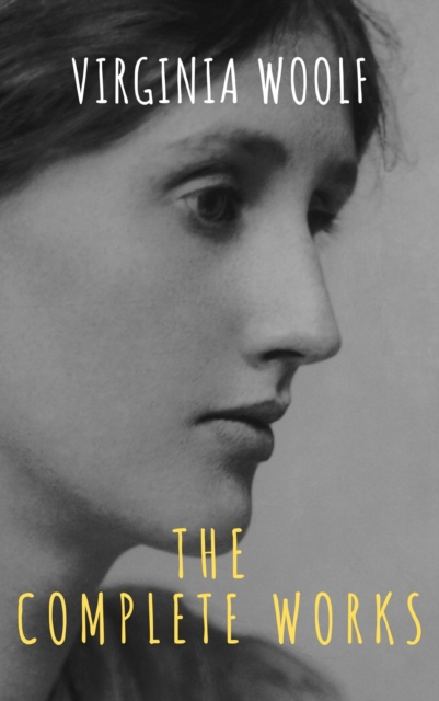 Virginia Woolf: The Complete Works, EPUB eBook