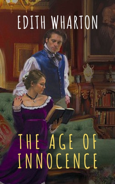 The Age of Innocence : Pulitzer Prize for Fiction 1921, EPUB eBook