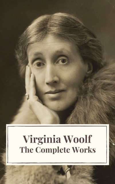 Virginia Woolf: The Complete Works, EPUB eBook