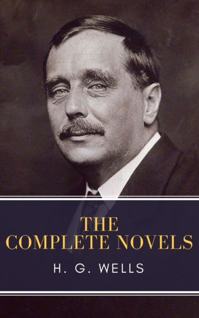 The Complete Novels of H. G. Wells, EPUB eBook