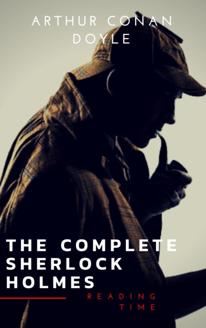 Sherlock Holmes: The Complete Collection (Illustrated), EPUB eBook
