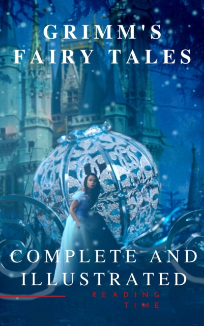Grimm's Fairy Tales : Complete and Illustrated, EPUB eBook