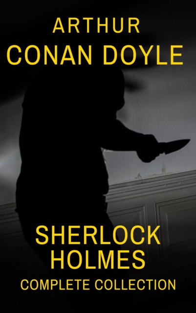 Sherlock Holmes : Complete Collection, EPUB eBook