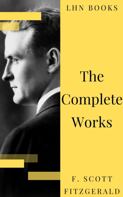 The Complete Works of F. Scott Fitzgerald, EPUB eBook