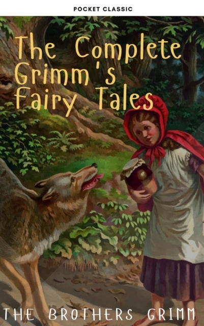 The Complete Grimm's Fairy Tales, EPUB eBook