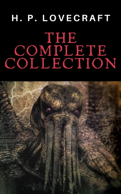 H. P. Lovecraft: The Complete Collection, EPUB eBook