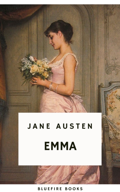 Emma: A Timeless Tale of Love, Friendship, and Self-Discovery, EPUB eBook