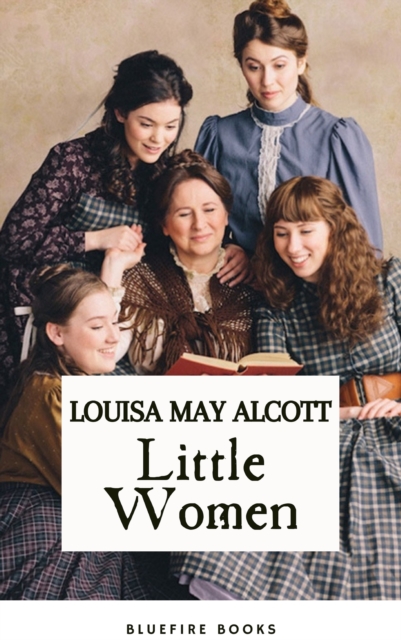 Little Women : Timeless Coming-of-Age Classic Novel by Louisa May Alcott - Kindle Edition, EPUB eBook