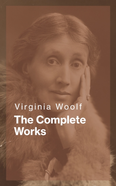 Virginia Woolf: The Complete Works, EPUB eBook