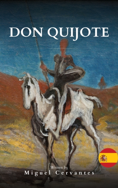 Don Quijote : Una historia atemporal de aventuras caballerescas, EPUB eBook