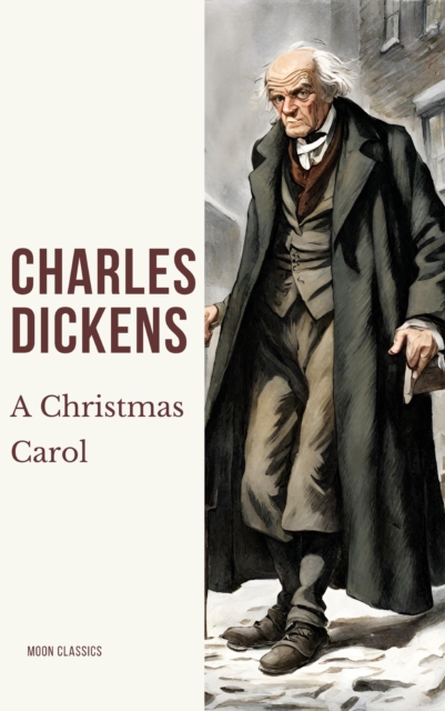 A Christmas Carol : A Timeless Tale of Redemption and the True Spirit of Christmas, EPUB eBook