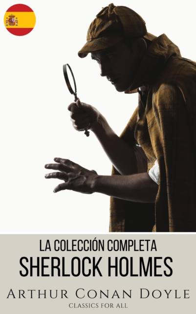 Sherlock Holmes: La Coleccion Completa, EPUB eBook