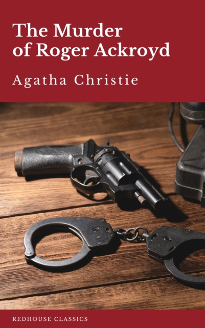 The Murder of Roger Ackroyd : The Hercule Poirot Mysteries Book 4, EPUB eBook