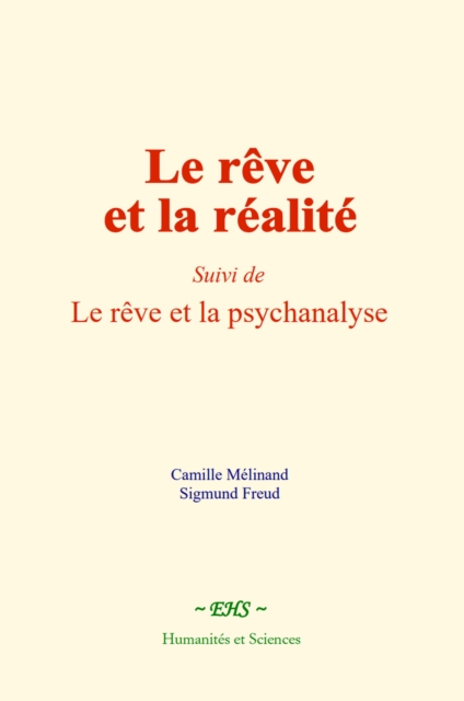 Le reve et la realite : (Suivi de) Le reve et la psychanalyse, EPUB eBook