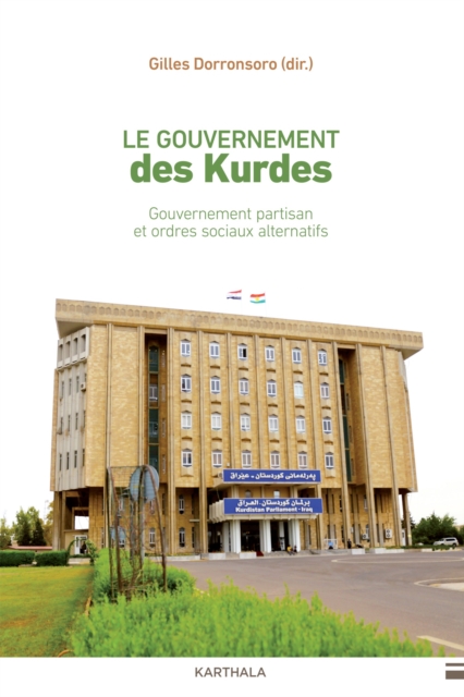 Le Gouvernement des Kurdes : Gouvernement partisan et ordres sociaux alternatifs, EPUB eBook