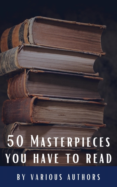 50 Masterpieces you have to read, EPUB eBook