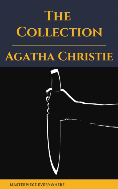 Agatha Christie: The Collection : The Mysterious Affair at Styles, Poirot Investigates, The Murder on the Links, The Secret Adversary, The Man in the Brown Suit, EPUB eBook