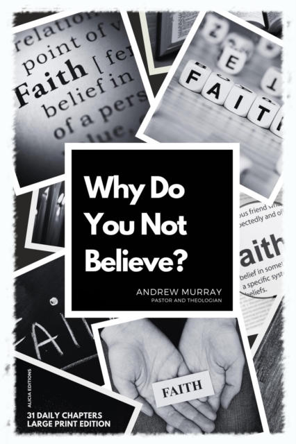 Why Do You Not Believe? : Large Print Edition- 31 daily chapters, EPUB eBook
