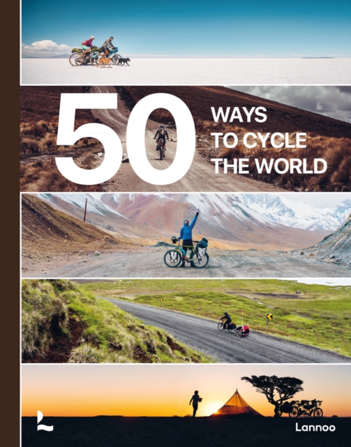 50 Ways to Cycle the World, Hardback Book