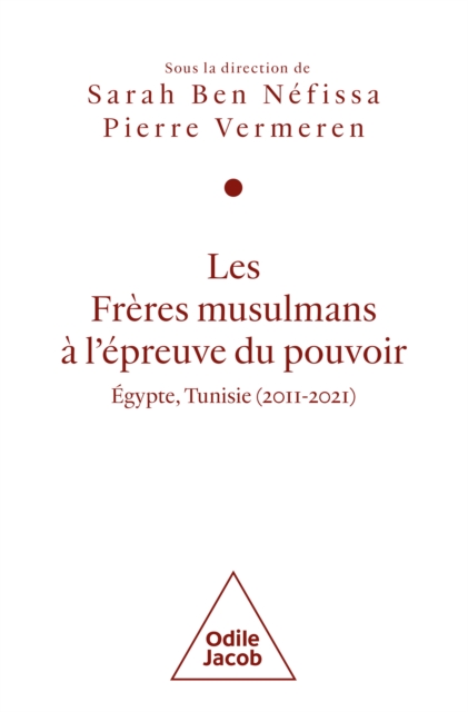 Les Freres musulmans a l'epreuve du pouvoir : Egypte, Tunisie (2011-2021), EPUB eBook
