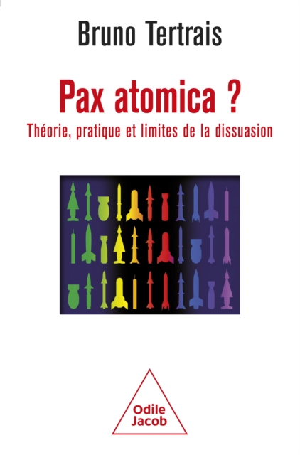 Pax atomica ? : Theorie, pratique et limites de la dissuasion, EPUB eBook