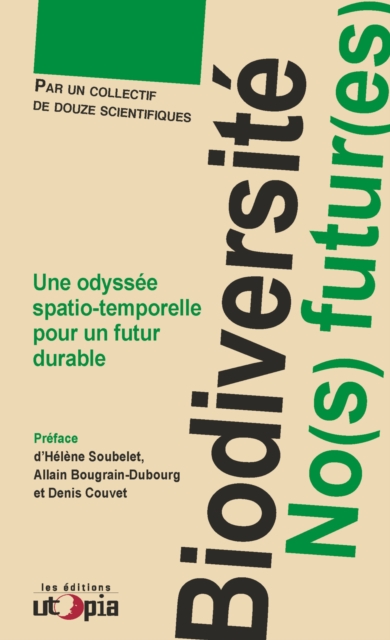 Biodiversite, no(s) futur(es) : Une odyssee spatio-temporelle pour un futur durable, EPUB eBook