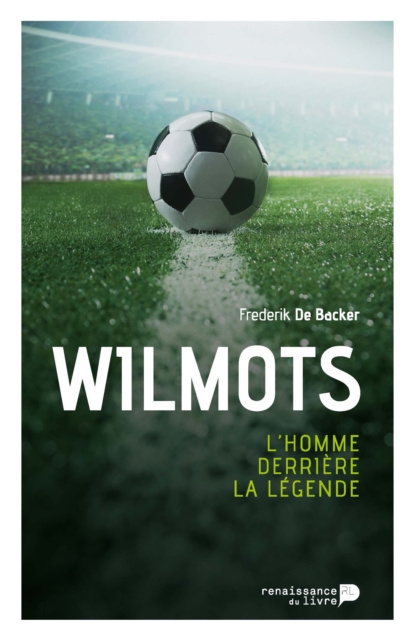 Wilmots : L'homme derriere la legende, EPUB eBook