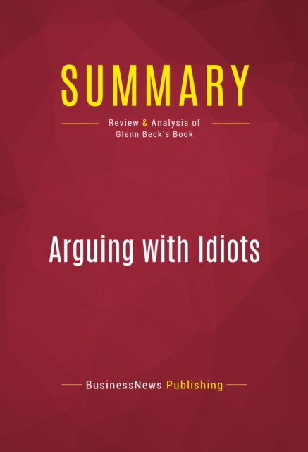 Summary: Arguing with Idiots, EPUB eBook