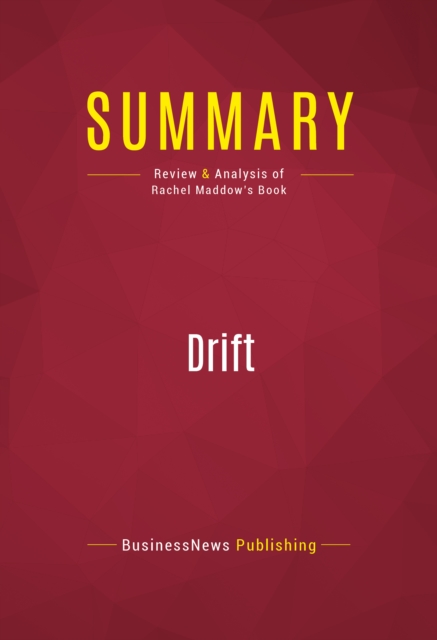 Summary: Drift : Review and Analysis of Rachel Maddow's Book, EPUB eBook