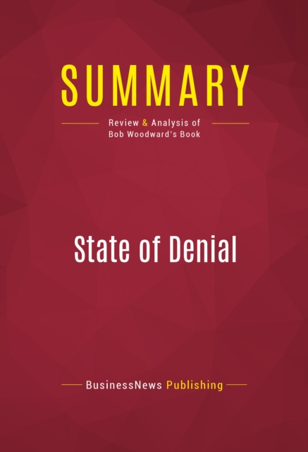 Summary: State of Denial : Review and Analysis of Bob Woodward's Book, EPUB eBook