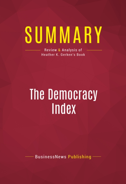 Summary: The Democracy Index : Review and Analysis of Heather K. Gerken's Book, EPUB eBook