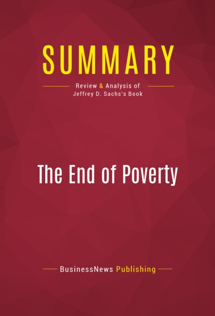 Summary: The End of Poverty : Review and Analysis of Jeffrey D. Sachs's Book, EPUB eBook