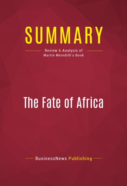 Summary: The Fate of Africa : Review and Analysis of Martin Meredith's Book, EPUB eBook