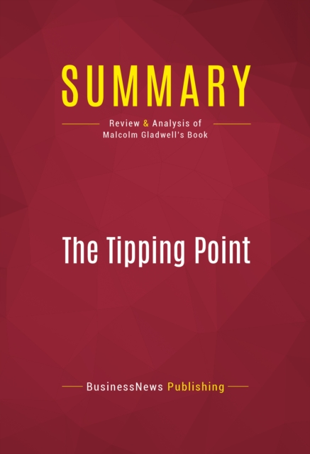 Summary: The Tipping Point : Review and Analysis of Malcolm Gladwell's Book, EPUB eBook