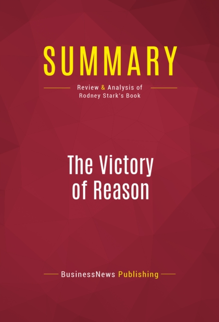 Summary: The Victory of Reason : Review and Analysis of Rodney Stark's Book, EPUB eBook