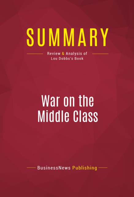 Summary: War on the Middle Class, EPUB eBook