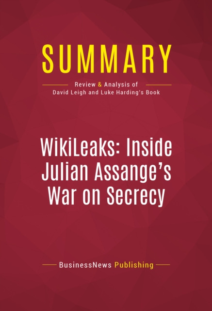Summary: WikiLeaks: Inside Julian Assange's War on Secrecy, EPUB eBook