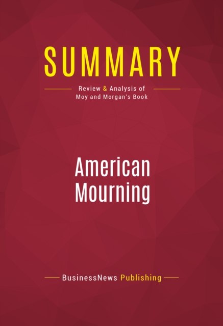 Summary: American Mourning : Review and Analysis of Moy and Morgan's Book, EPUB eBook