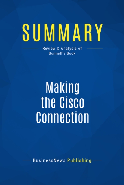Summary: Making the Cisco Connection, EPUB eBook