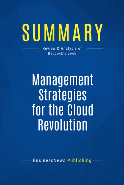 Summary: Management Strategies for the Cloud Revolution, EPUB eBook