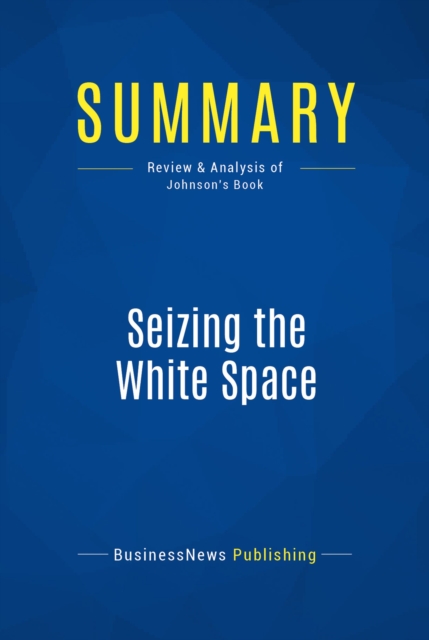 Summary: Seizing the White Space, EPUB eBook