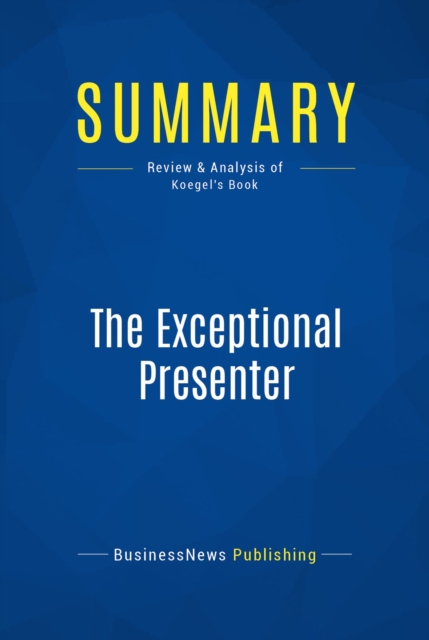 Summary: The Exceptional Presenter, EPUB eBook