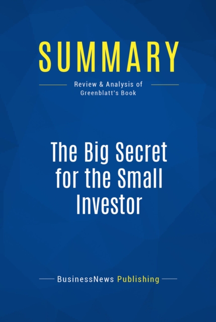 Summary: The Big Secret for the Small Investor, EPUB eBook