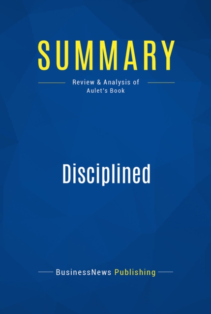 Summary: Disciplined Entrepreneurship, EPUB eBook