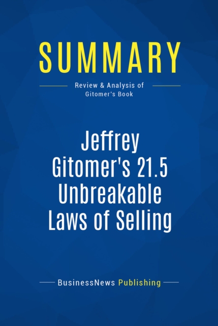 Summary: Jeffrey Gitomer's 21.5 Unbreakable Laws of Selling, EPUB eBook