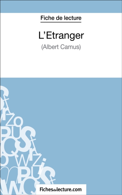L'Etranger d'Albert Camus (Fiche de lecture) : Analyse complete de l'oeuvre, EPUB eBook