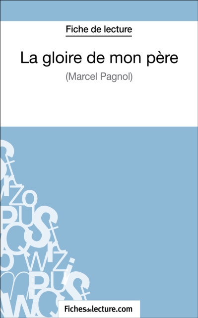 La gloire de mon pere de Marcel Pagnol (Fiche de lecture), EPUB eBook