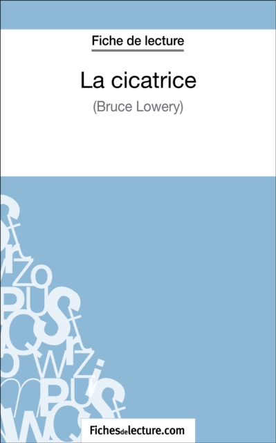La cicatrice de Bruce Lowery (Fiche de lecture) : Analyse complete de l'oeuvre, EPUB eBook